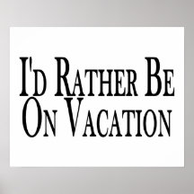 Rather Be On Vacation Print