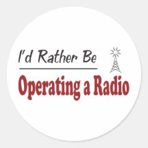 Rather Be Operating a Radio Round Stickers