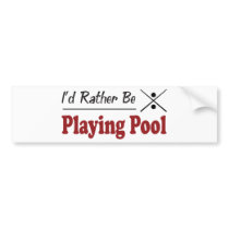 Rather Be Playing Pool Bumper Sticker