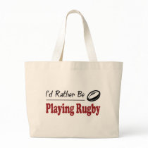 Rather Be Playing Rugby Tote Bags