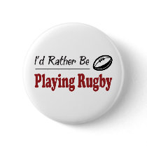 Rather Be Playing Rugby Pinback Buttons