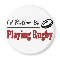 Rather Be Playing Rugby Magnet