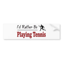 Rather Be Playing Tennis Bumper Sticker