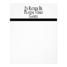 Rather Be Playing Video Games Letterhead