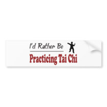 Rather Be Practicing Tai Chi Bumper Sticker