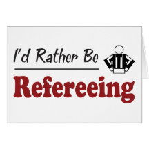 Rather Be Refereeing Card