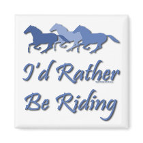 Rather Be Riding - Horse Saying