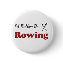 Rather Be Rowing Pinback Buttons