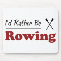Rather Be Rowing Mouse Pads