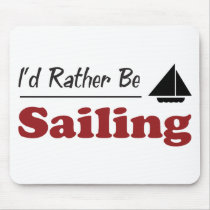 Rather Be Sailing Mouse Pads