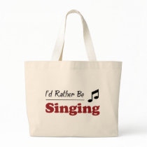 Rather Be Singing Tote Bags