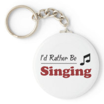 Rather Be Singing Key Chains