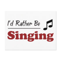 Rather Be Singing Post Card