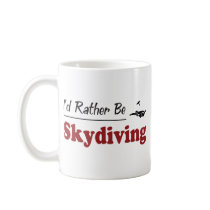 Rather Be Skydiving Coffee Mugs