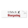 Rather Be Stargazing Bumper Sticker