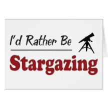 Rather Be Stargazing Greeting Cards