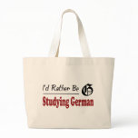 Rather Be Studying German Tote Bag