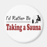 Rather Be Taking a Sauna Refrigerator Magnets