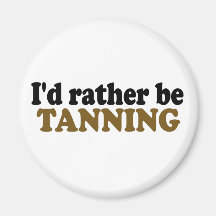 Rather Be Tanning Fridge Magnet
