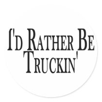 Rather Be Truckin' Stickers