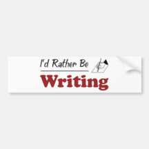 Rather Be Writing Bumper Stickers