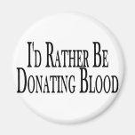 Rather Donate Blood Refrigerator Magnets