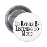 Rather Listen To Music Pins