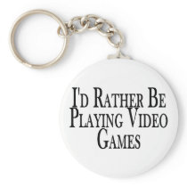 Rather Play Video Games Keychains