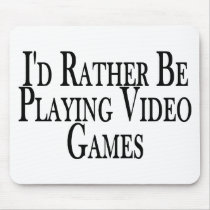 Rather Play Video Games Mouse Mat