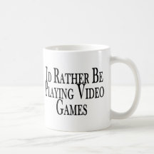 Rather Play Video Games Mugs