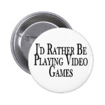 Rather Play Video Games Pinback Button