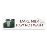 Raw Milk and World Peace  Bumpersticker Bumper Sticker