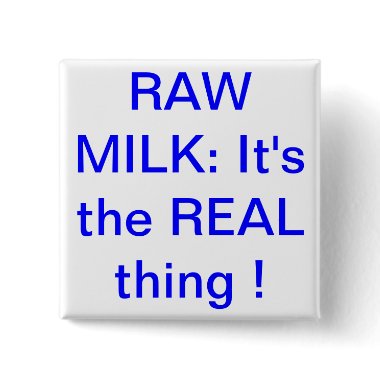 Raw Milk awareness button