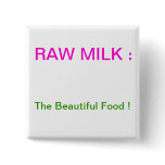 Raw Milk awareness button
