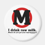 Raw Milk Superpowers Fridge Magnet
