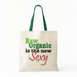 raw organic the new sexy canvas bags