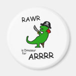 RAWR is Dinosaur for ARRR (Pirate Dinosaur) Fridge Magnets