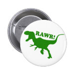 RAWR is how Dinosaurs say I love you Buttons