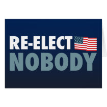 Re-Elect Nobody Card