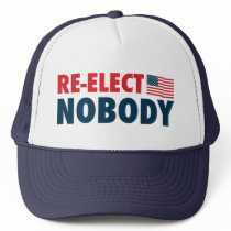 Re-Elect Nobody Trucker Hats
