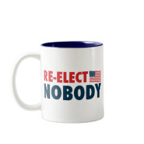 Re-Elect Nobody Mug