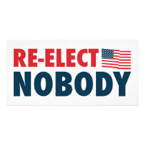 Re-Elect Nobody Customized Photo Card