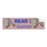 READ ! ! BUMPER STICKER