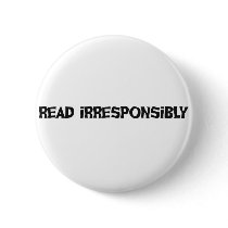 Read Irresponsibly Pinback Buttons