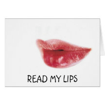 READ MY LIPS GREETING CARD