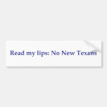 Read my lips: No New Texans Bumper Stickers