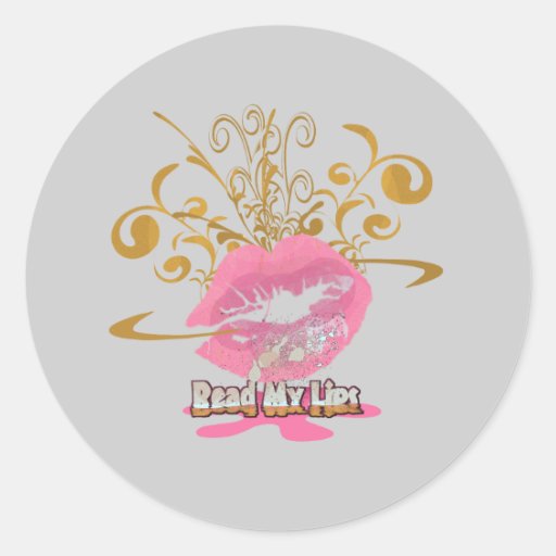Read My Lips Round Sticker