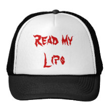 Read my Lips Trucker Hats