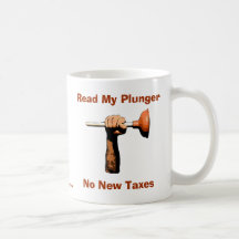 Read My Plunger, No New Taxes Coffee Mugs