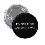 Reading is for awesome people Button